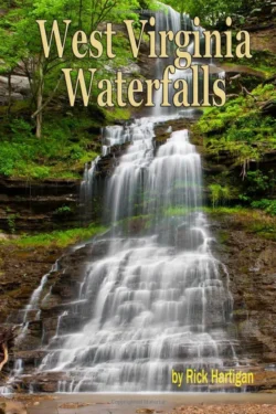 Waterfall with overlaid text reading West Virginia Waterfalls and by Rick Hartigan