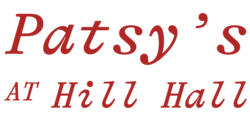Patsy’s at Hill Hall